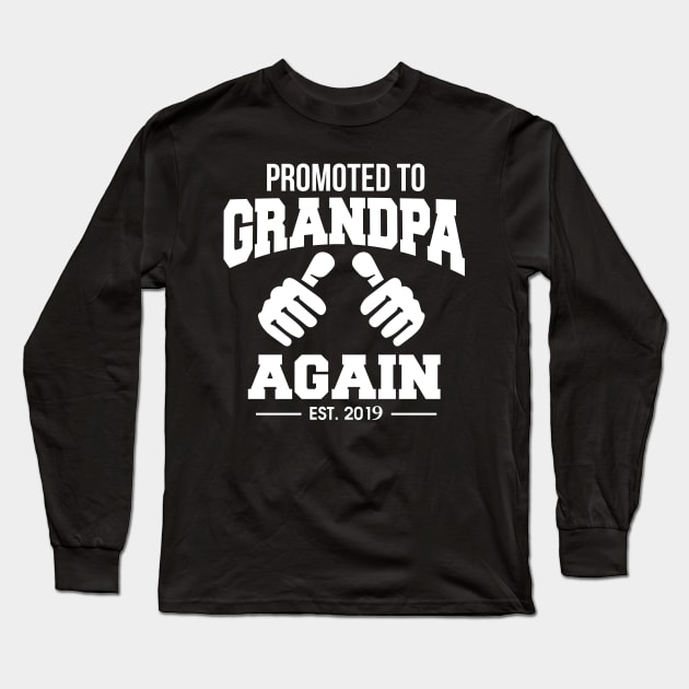 Funny Promoted To Grandpa Again 2019 Grandfather Long Sleeve T-Shirt by theperfectpresents